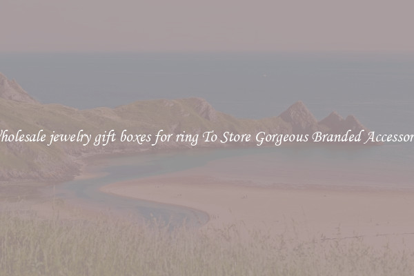 Wholesale jewelry gift boxes for ring To Store Gorgeous Branded Accessories